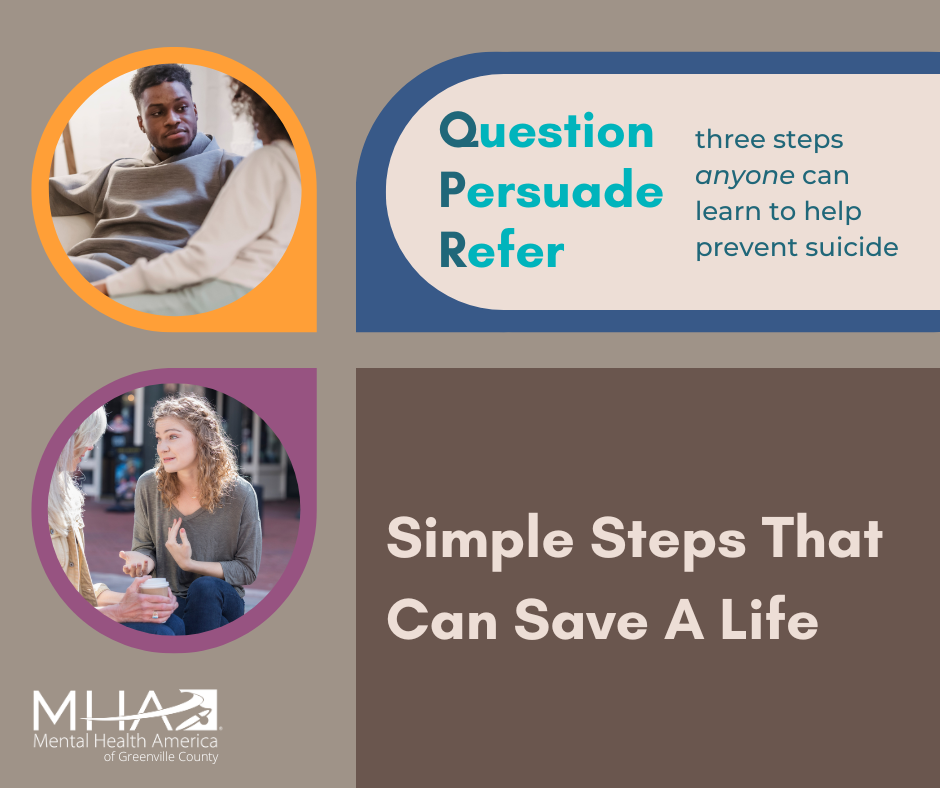 On a light brown background 2 photos of people in conversation. The Words Question Persuade Refer, three steps anyone can learn to help prevent suicide and Simple Steps That Can Save a Life.