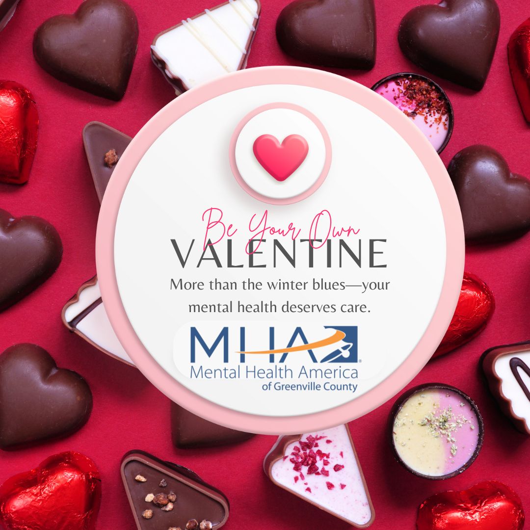 A red background with pieces of chocolate scattered. Over all a white and pink circle and the words Be Your Own Valentine - More than the winter blues - your mental health deserves care. and the MHAGC logo.