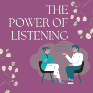 On a dark pink background the words The Power of Listening with a graphic of two people engaged in conversation.