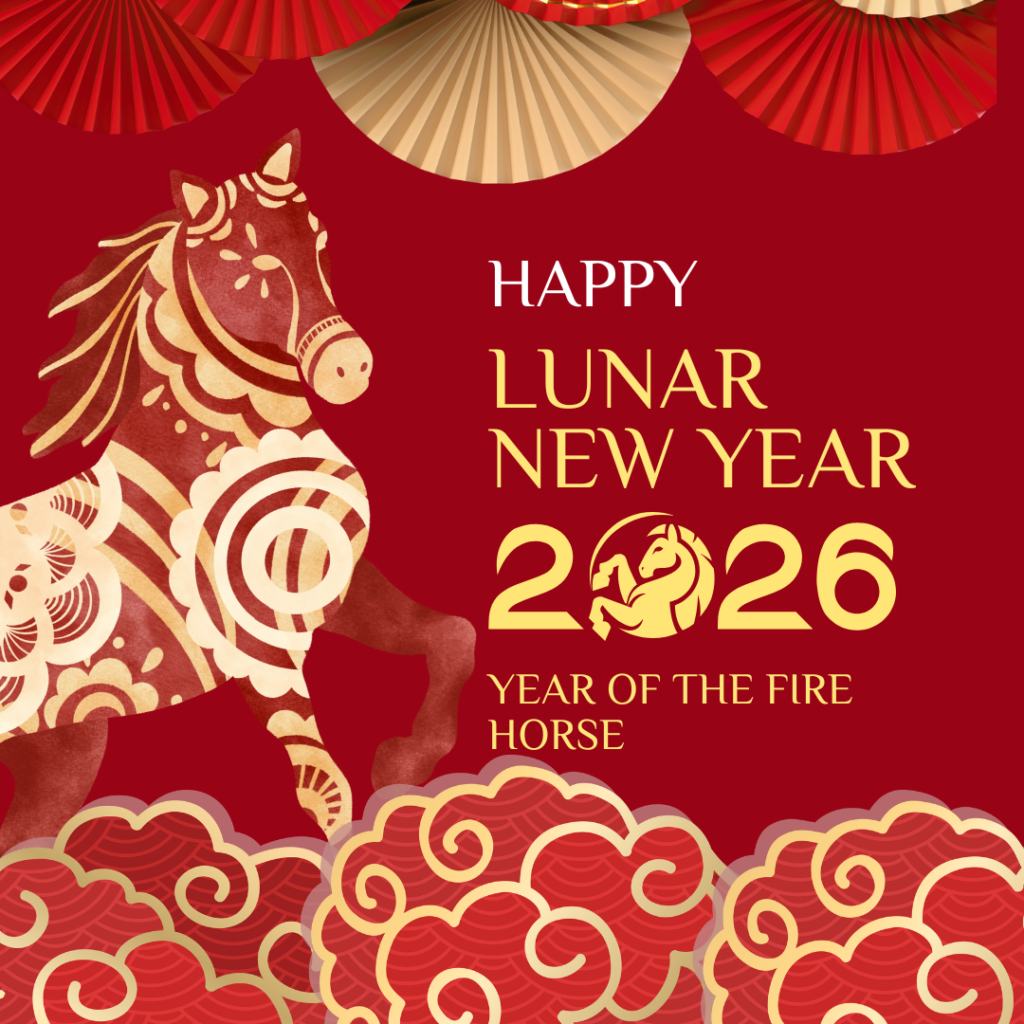 On a red background a graphic of a horse in gold with the words Happy Lunar New Year 2026 Year of the Fire Horse