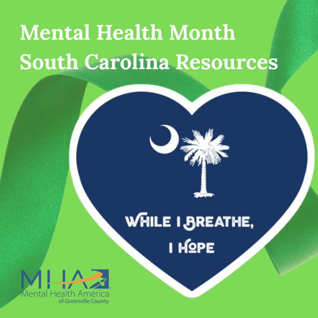 On a Green field, a Green ribbon. Overall a dark blue heart with the SC Cresent and tree with the words While I Breathe, I hope and Mental Health Month South Carolina Resources.
