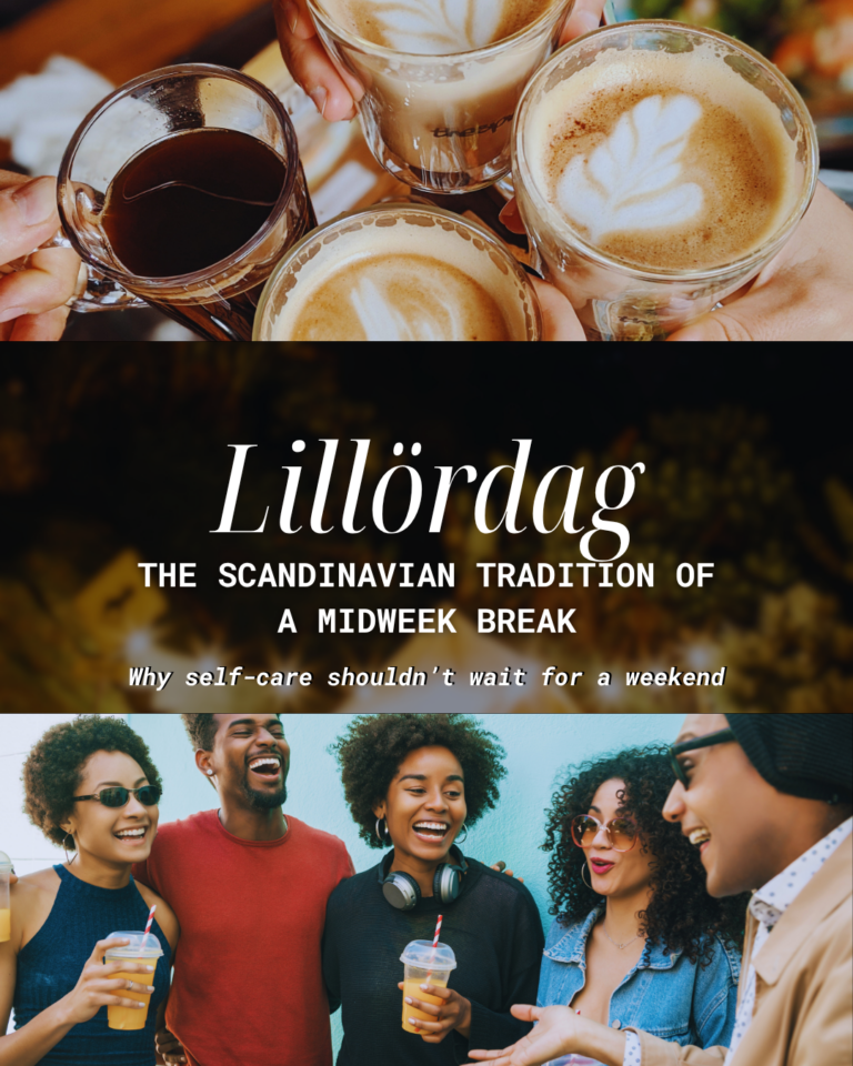 Two photos - one of several coffee cups raised as if in a toast, the second of 5 smiling young adults in conversation. Between the two are the words Lillordag The Scandinavian Tradition of a Midweek Break Why self-care shouldn't wait for a weekend.