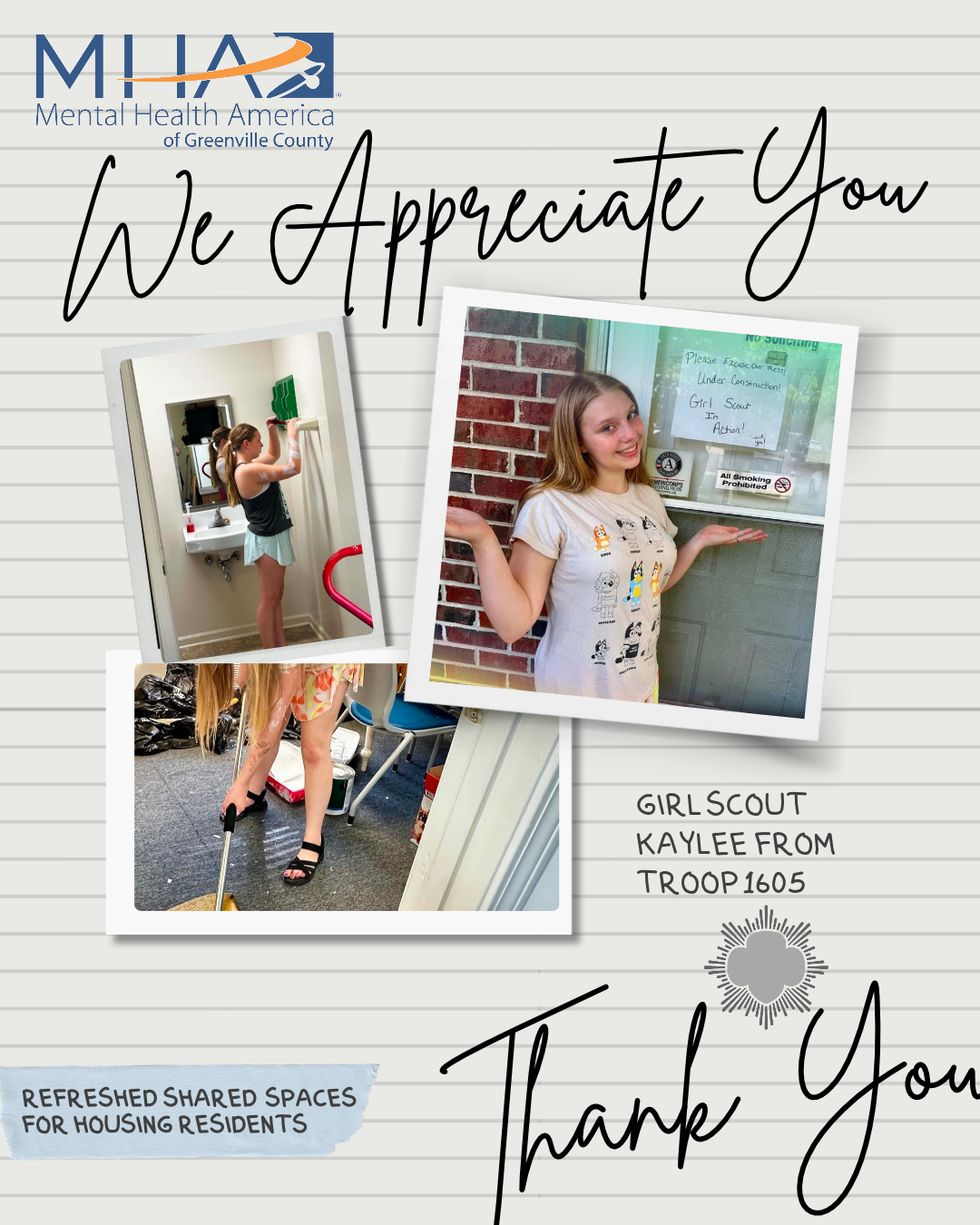 3 Photos of a  young girl doing remodeling work with ethe MHAGC Logo, the Girl Silver Award logo and the words We Appreciate You Thank you Girl Scout Kaylee of Troop 1605 Refreshed shred spaces for housing residents.